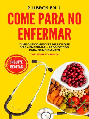 2 libros en 1--Come para no enfermar - ebook